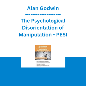 Alan Godwin - The Psychological Disorientation of Manipulation: Strategies to Recover from the Drama - PESI