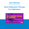 Alan Marlatt - Harm Reduction Therapy for Addictions