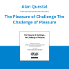 Alan Questal - The Pleasure of Challenge The Challenge of Pleasure