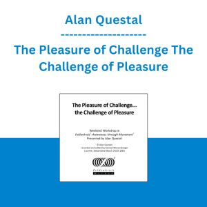 Alan Questal - The Pleasure of Challenge The Challenge of Pleasure