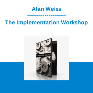 Alan Weiss - The Implementation Workshop