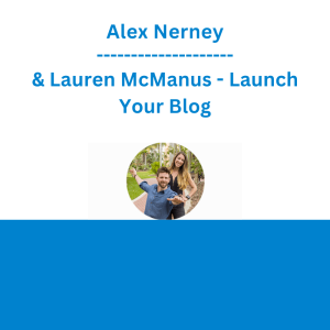 Alex Nerney & Lauren McManus - Launch Your Blog