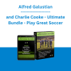 Alfred Galustian and Charlie Cooke - Ultimate Bundle - Play Great Soccer