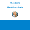 Allen Sama - Blank Check Trade
