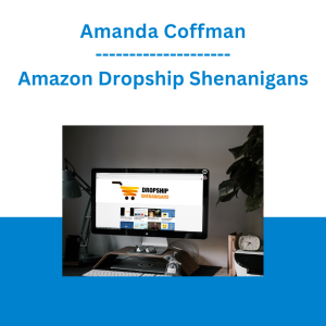 Amanda Coffman - Amazon Dropship Shenanigans