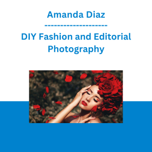 Amanda Diaz - DIY Fashion and Editorial Photography