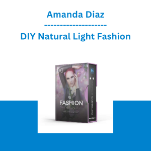 Amanda Diaz - DIY Natural Light Fashion