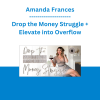 Amanda Frances - Drop the Money Struggle + Elevate into Overflow