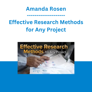 Amanda Rosen - Effective Research Methods for Any Project