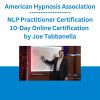 American Hypnosis Association - NLP Practitioner Certification - 10-Day Online Certification Course by Joe Tabbanella