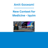 Amit Goswami - New Context for Medicine - Iquim