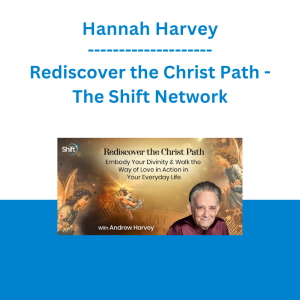 Andrew Harvey - Rediscover the Christ Path - The Shift Network