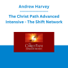 Andrew Harvey - The Christ Path Advanced Intensive - The Shift Network