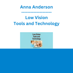 Anna Anderson - Low Vision Tools and Technology