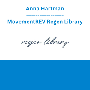 Anna Hartman - MovementREV Regen Library