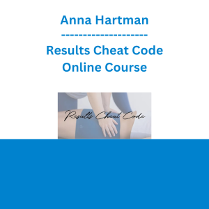 Anna Hartman - Results Cheat Code - Online Course