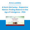 Anna Lembke & Kevin McCauley - Dopamine Nation: Finding Balance in the Age of Indulgence - PESI