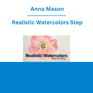 Anna Mason - Realistic Watercolors Step by Step