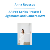 Anna Roussos - AR Pro Series Presets | Lightroom and Camera RAW