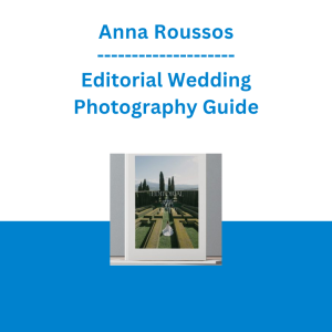 Anna Roussos - Editorial Wedding Photography Guide