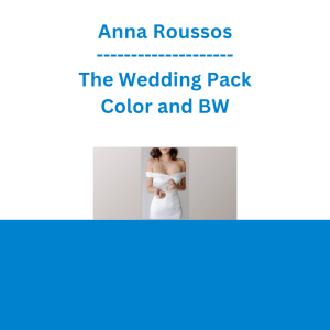 Anna Roussos - The Wedding Pack Color and BW