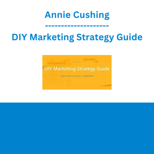 Annie Cushing - DIY Marketing Strategy Guide