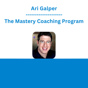 Ari Galper - The Mastery Coaching Program