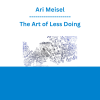 Ari Meisel - The Art of Less Doing