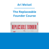 Ari Meisel - The Replaceable Founder Course