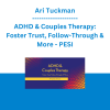 Ari Tuckman - ADHD & Couples Therapy: Foster Trust, Follow-Through & More - PESI