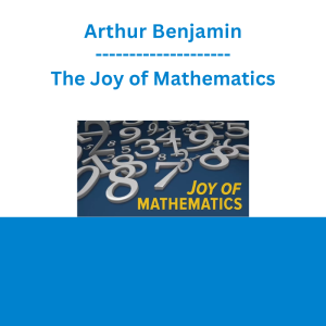 Arthur Benjamin - The Joy of Mathematics