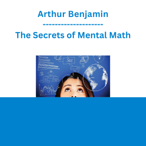 Arthur Benjamin - The Secrets of Mental Math