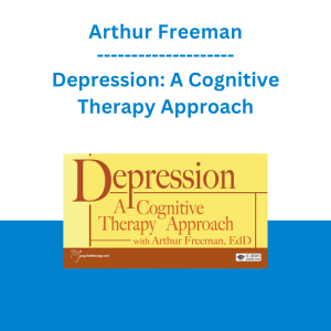 Arthur Freeman - Depression: A Cognitive Therapy Approach