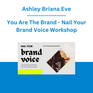 Ashley Briana Eve - You Are The Brand - Nail Your Brand Voice Workshop