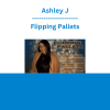 Ashley J - Flipping Pallets