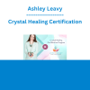 Ashley Leavy - Crystal Healing Certification