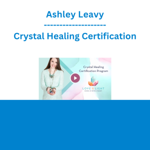 Ashley Leavy - Crystal Healing Certification
