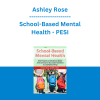 Ashley Rose - School-Based Mental Health: Best Practices and Evidence-Based Interventions for Successful Treatment in a Complex Setting - PESI