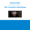 Ashlyn Mae - The Transform Workshop