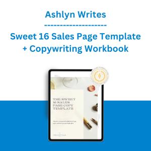 Ashlyn Writes - Sweet 16 Sales Page Template + Copywriting Workbook