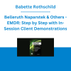 Babette Rothschild, Belleruth Naparstek & Others - EMDR: Step by Step with In-Session Client Demonstrations