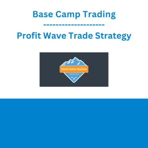 Base Camp Trading - Profit Wave Trade Strategy