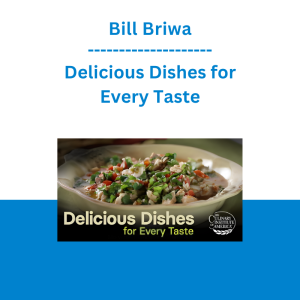 Bill Briwa - Delicious Dishes for Every Taste