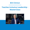 Bill Clinton - Teaches Inclusive Leadership - MasterClass