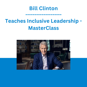 Bill Clinton - Teaches Inclusive Leadership - MasterClass