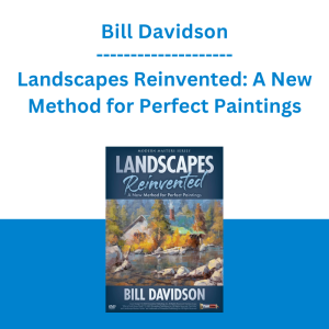 Bill Davidson - Landscapes Reinvented: A New Method for Perfect Paintings