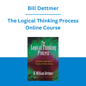 Bill Dettmer - The Logical Thinking Process Online Course