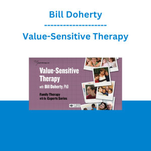 Bill Doherty - Value-Sensitive Therapy