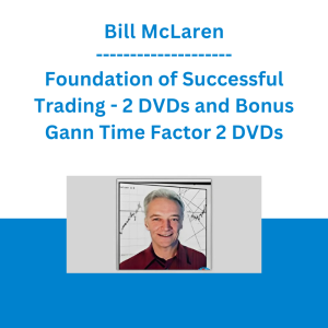 Bill McLaren - Foundation of Successful Trading - 2 DVDs and Bonus Gann Time Factor 2 DVDs