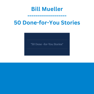 Bill Mueller - 50 Done-for-You Stories